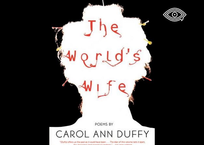 World’s Wife Collection by Carol Ann Duffy: Retelling of World’s Myths to Create Space for Women